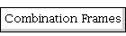 Combination Frames