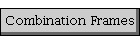 Combination Frames